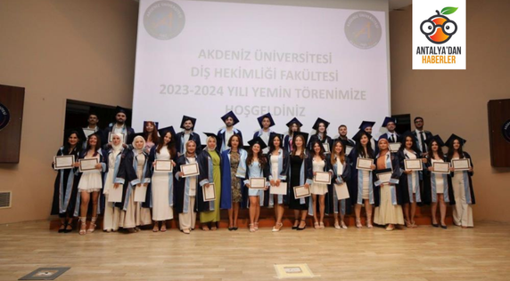 Antalya Akdeniz Üniversitesi Diş Fakültesi'nden 116 öğrenci mezun oldu 