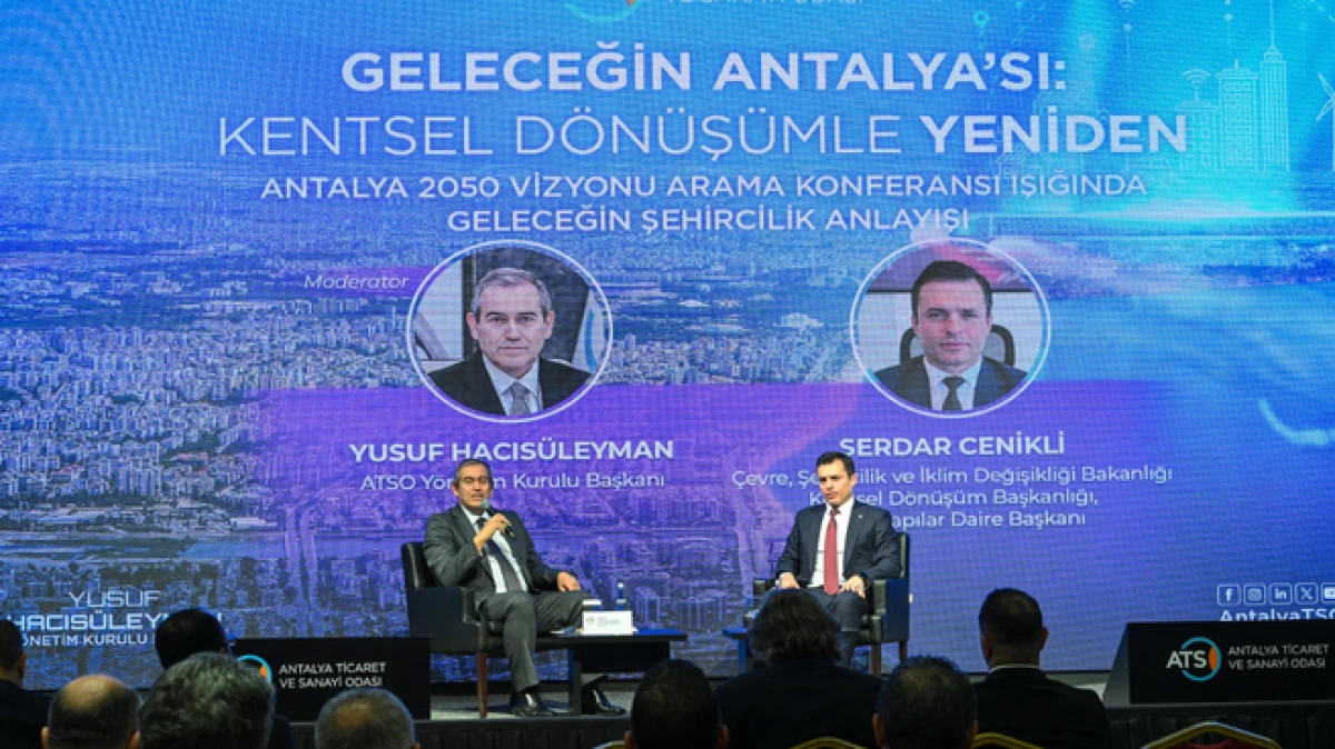 Antalya&rsquo;da kentsel d&ouml;n&uuml;ş&uuml;m masaya yatırıldı   
