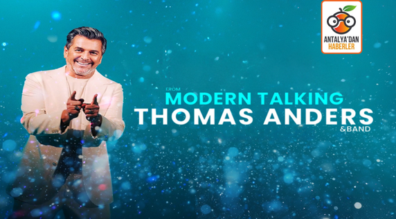 Modern Talking'in efsane solisti Thomas Anders Antalya’ya geliyor